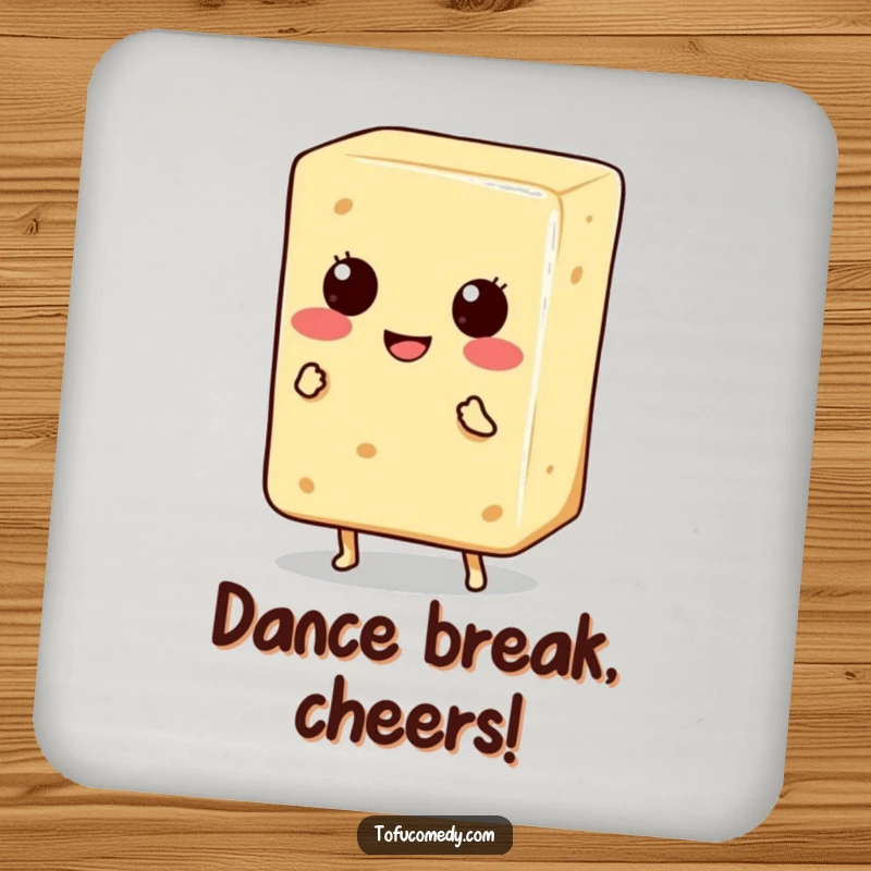 Funny Coaster: A smiling tofu block with tiny legs dancing, adding a fun and quirky touch to protect surfaces.